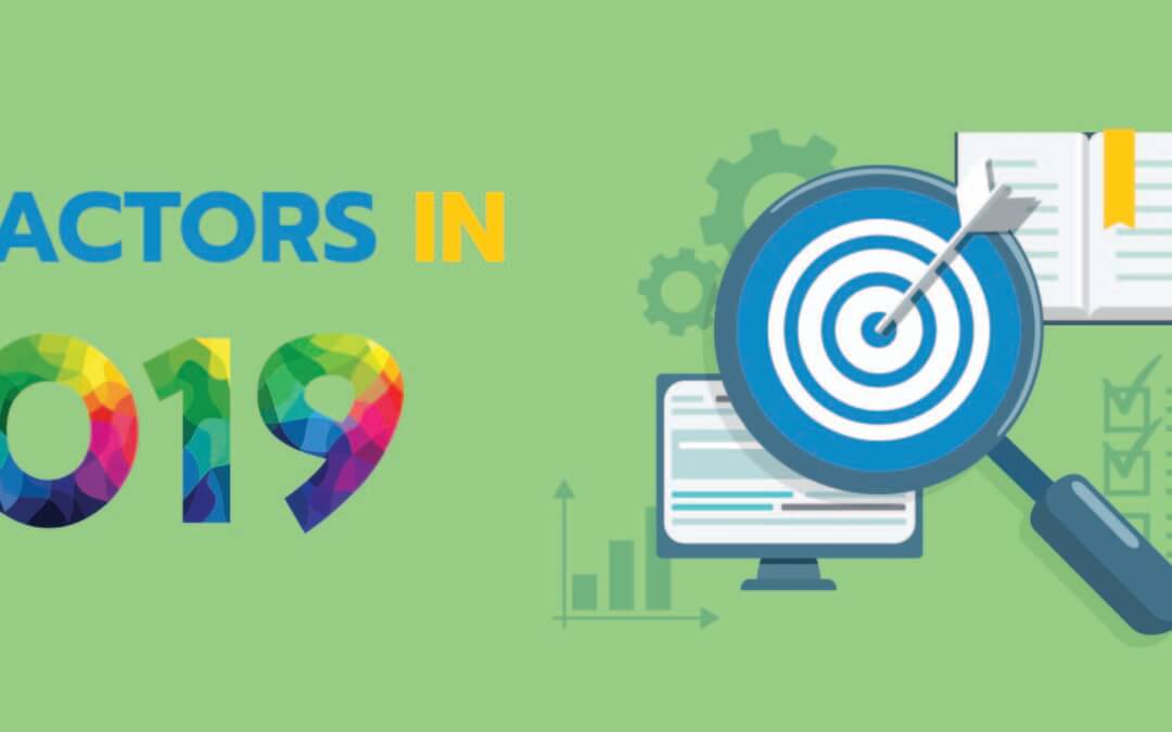 SEO Factors in 2019, What To Pay Attention To For Your SEO Campaigns